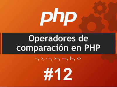 Operadores de Comparación en PHP - <, >, <=, >=, ==, !=