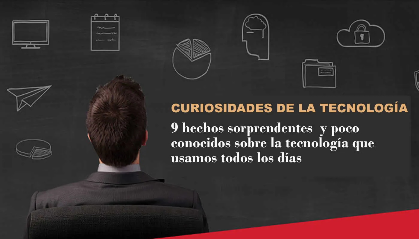 9 hechos asombrosos y poco conocidos sobre tecnología